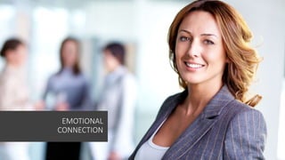 EMOTIONAL
CONNECTION
 