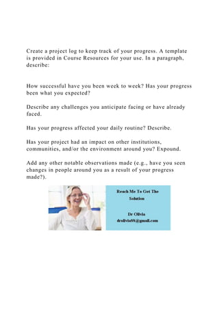 Create a project log to keep track of your progress. A template .docx