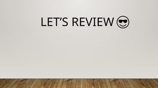 2
LET’S REVIEW
 