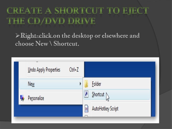 Create a shortcut or hotkey to eject the CD/DVD Drive
