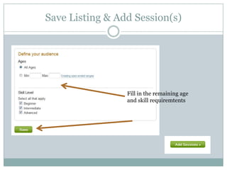okhdfoSave Listing & Add Session(s)Fill in the remaining age and skill requiremtents