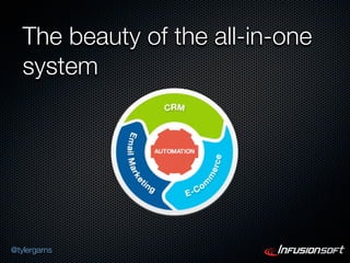 The beauty of the all-in-one
   system




@tylergarns
 