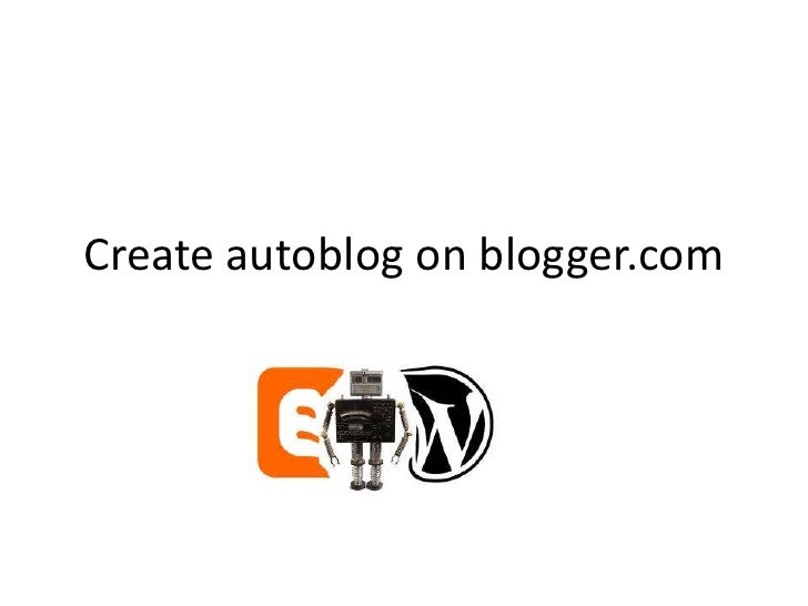 autoblogging for blogger