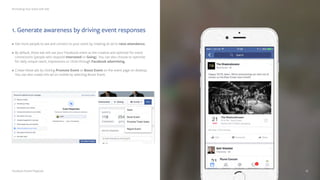 Promoting Your Event with Ads
Facebook Events Playbook
1. Generate awareness by driving event responses
18
•	Get more peop...