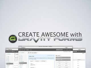 Create Awesome with Gravity Forms