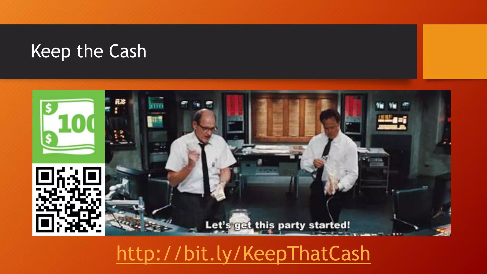Keep the Cash
http://bit.ly/KeepThatCash
 