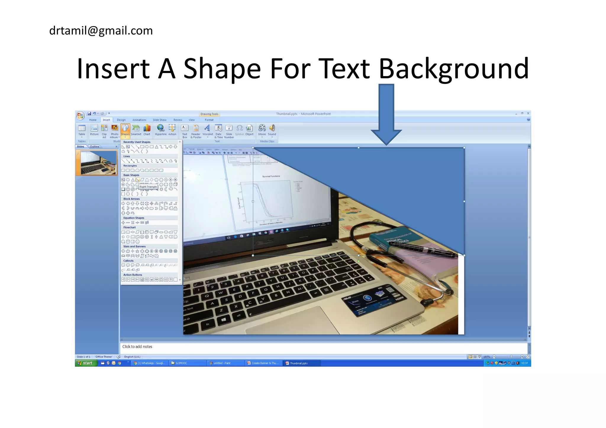 drtamil@gmail.com
Insert A Shape For Text BackgroundInsert A Shape For Text Background
 