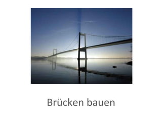 Brücken bauen 
