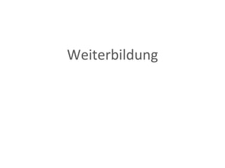 Weiterbildung 
