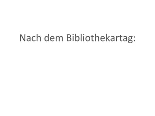 Nach dem Bibliothekartag: 