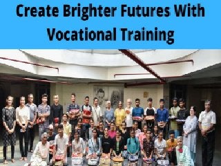 Create Brighter Futures With Vocational Training.pptx