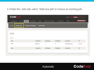2. Under the Jobs tab, select “Add new job” or choose an existing job.




                                /tutorials
 