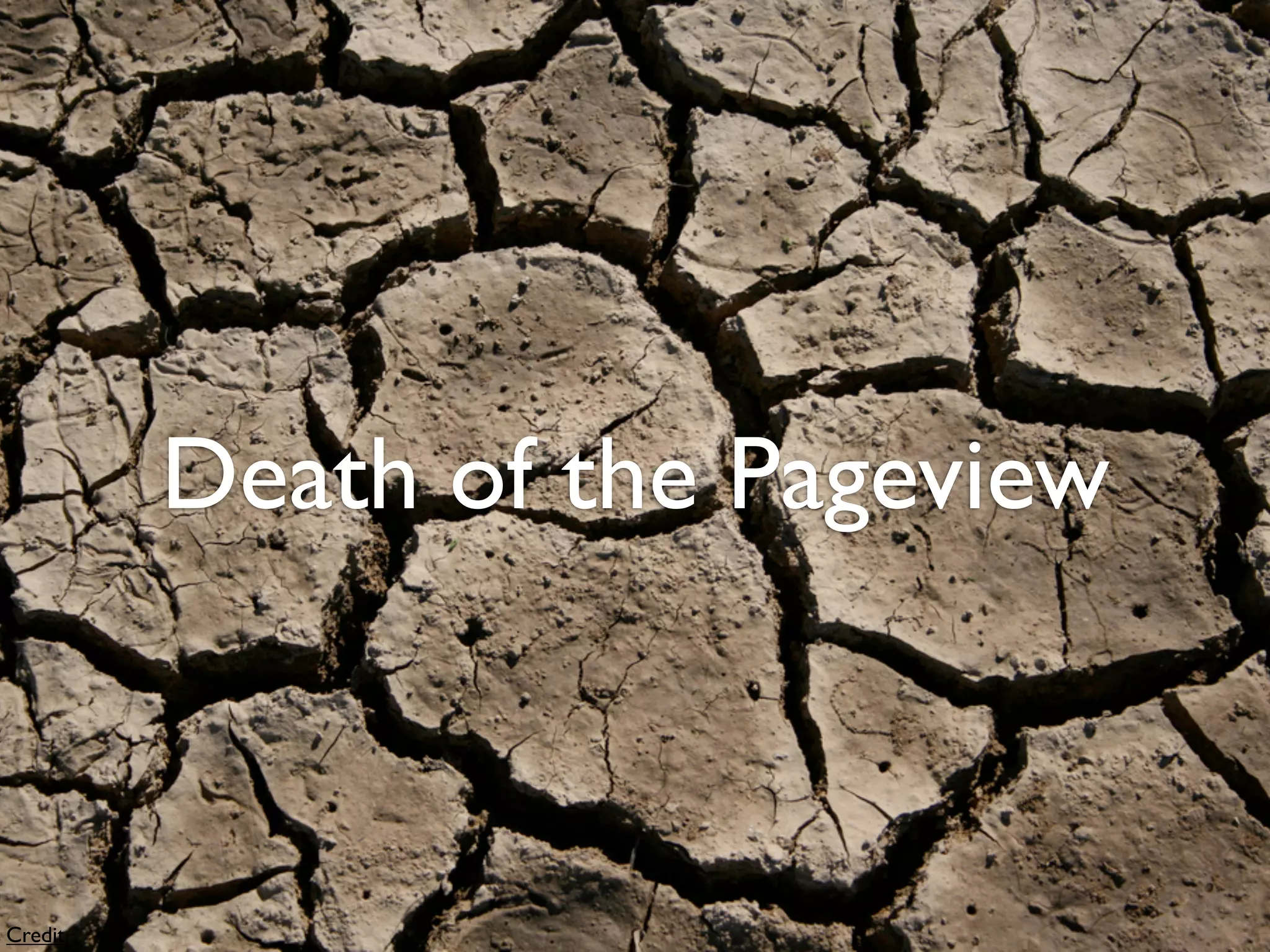 Death of the Pageview



Credit
 