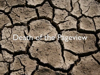 Death of the Pageview



Credit
 