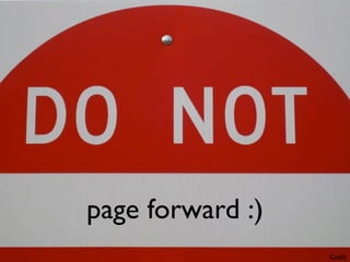 page forward :)
                  Credit
 