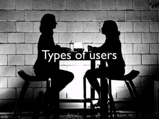 Types of users



Credit
 