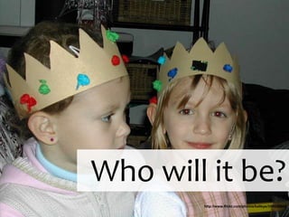 Who will it be?<br />http://www.flickr.com/photos/kelleys/358629845<br />