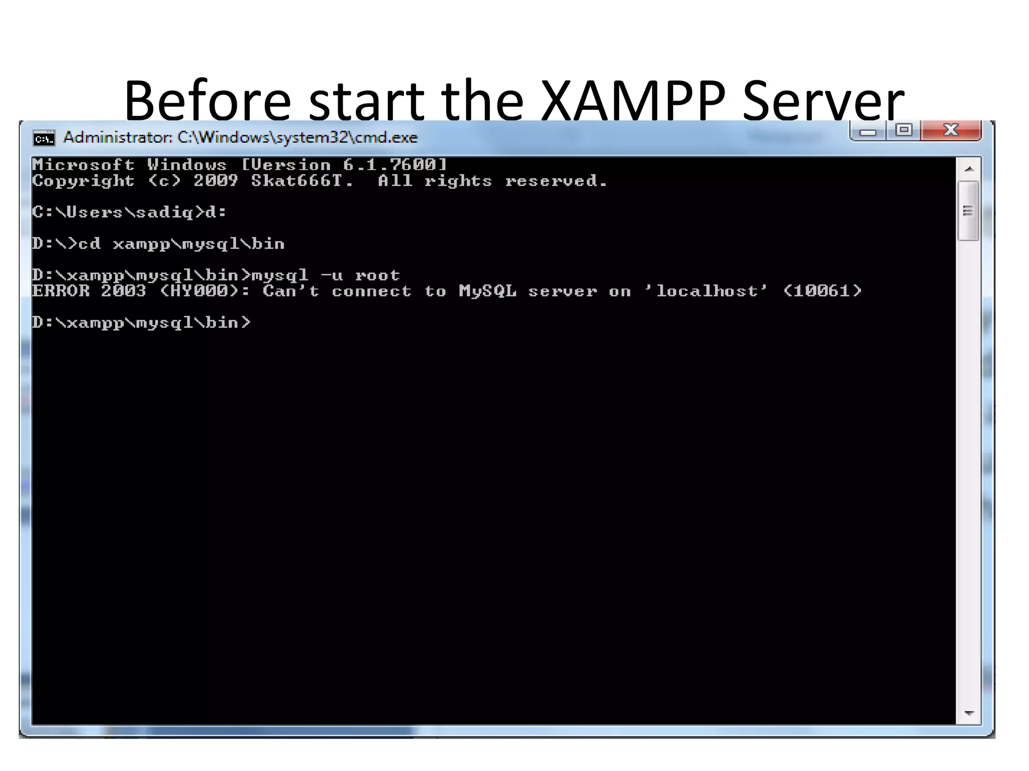 Before start the XAMPP Server 