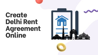 Create
Delhi Rent
Agreement
Online
 