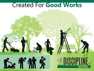 Created For Good Works
 
