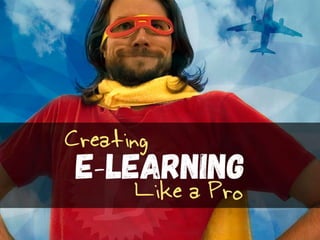 Create E-learning Like a Pro