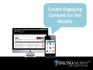 Create Engaging
Content for the
Mobile
 