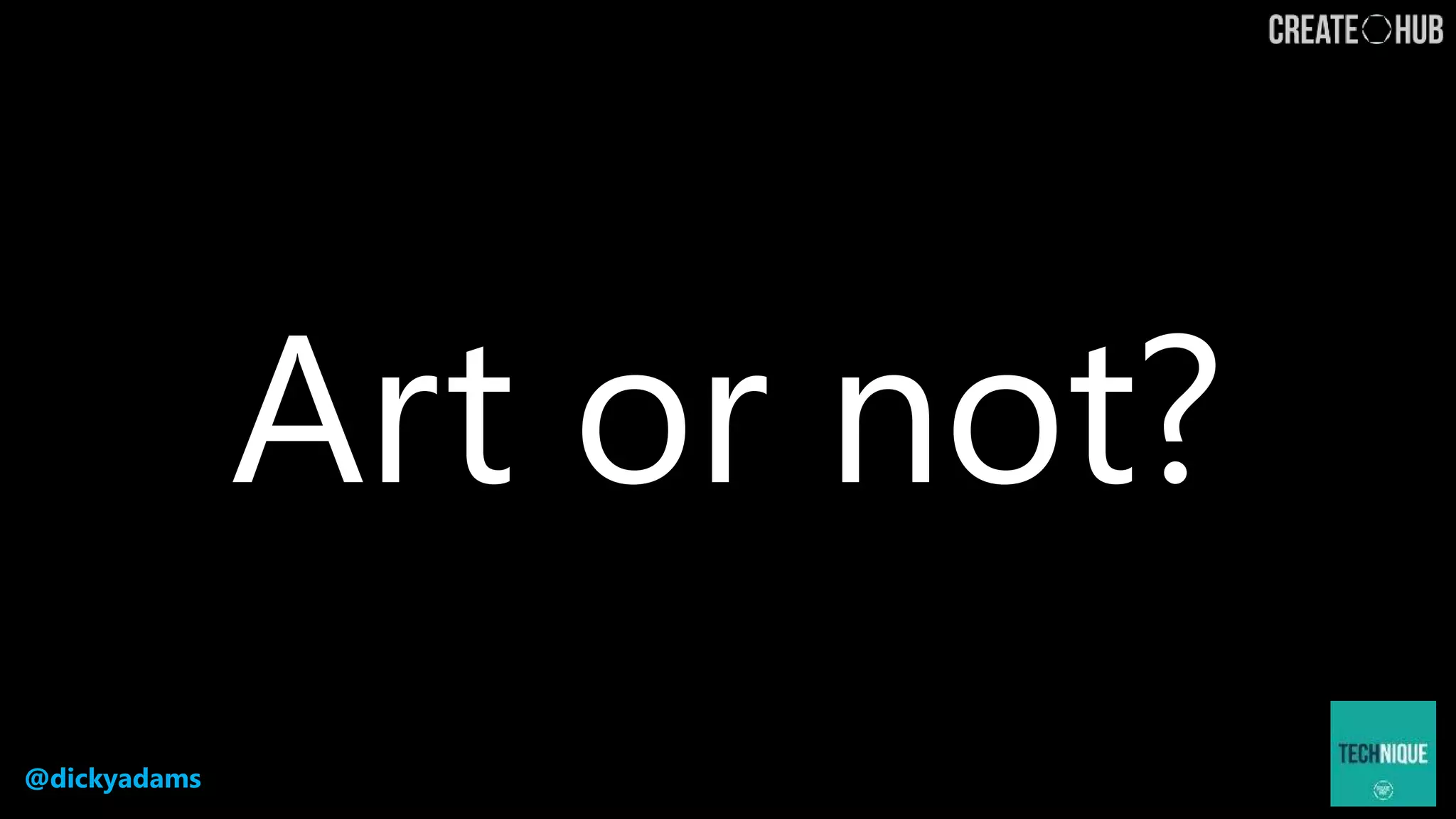 @dickyadams
Art or not?
 