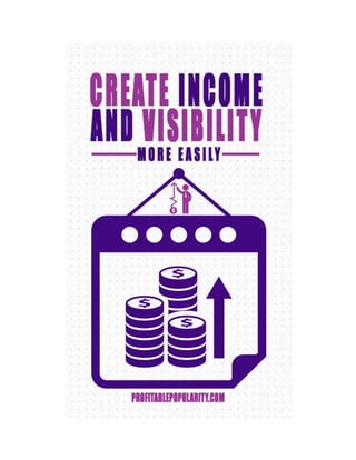 Create income and visibility more easily 