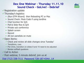 Dex One Webinar – Thursday 11.11.10Sound Check – GoLive! - Debrief ,[object Object]