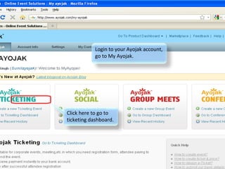 Click here to go to  ticketing dashboard. Login to your Ayojak account,  go to My Ayojak. 