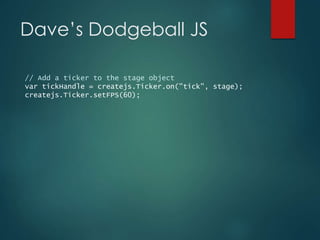 Really Fast HTML5 Game Development with CreateJS | PPTX