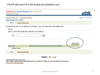 Dr.GIRIJA NARASIMHAN 21
Click add users it will display the database user
 