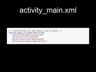 activity_main.xml
 