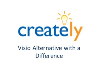 Visio Alternative with a
Difference
 