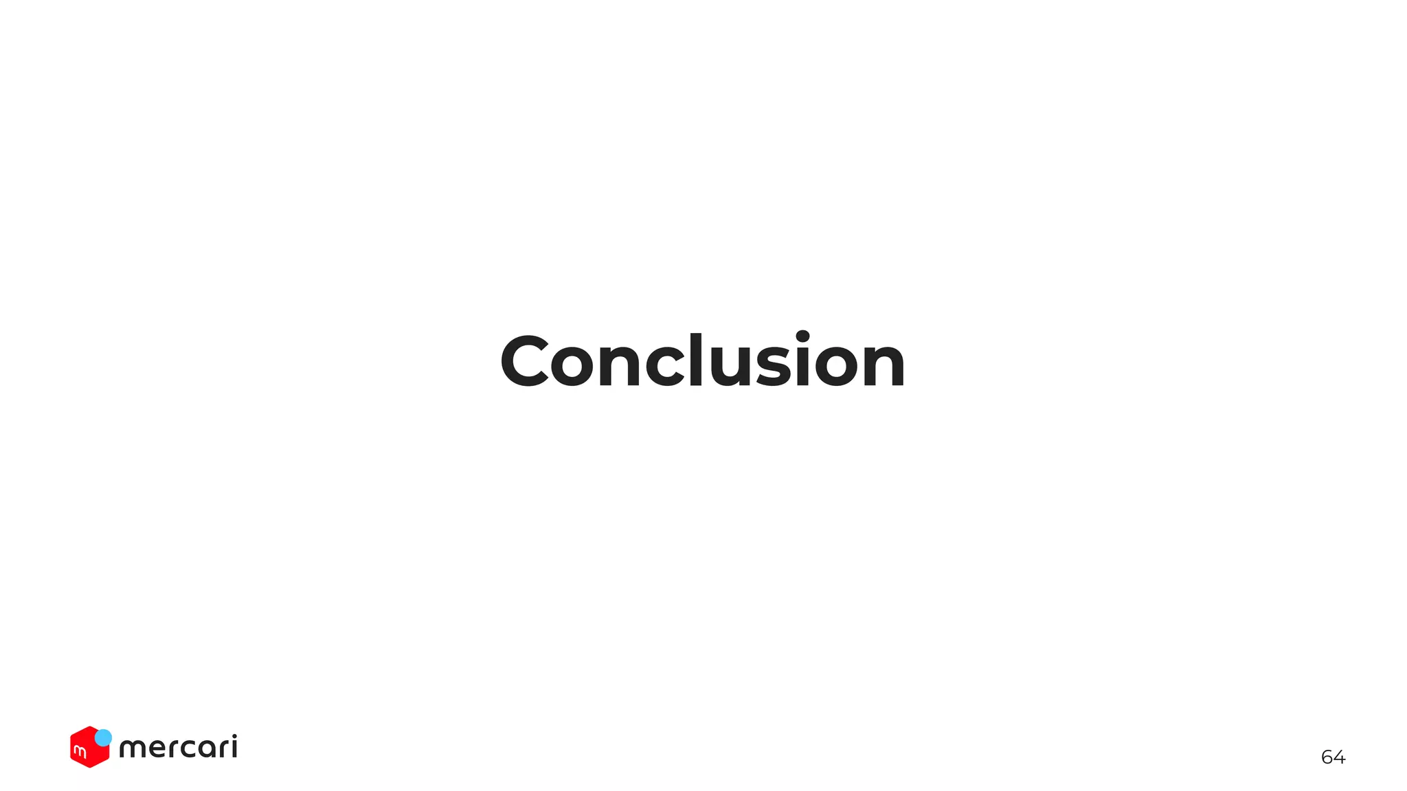 64
Conclusion
 