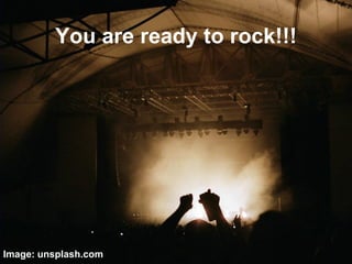 You are ready to rock!!!
Image: unsplash.com
 
