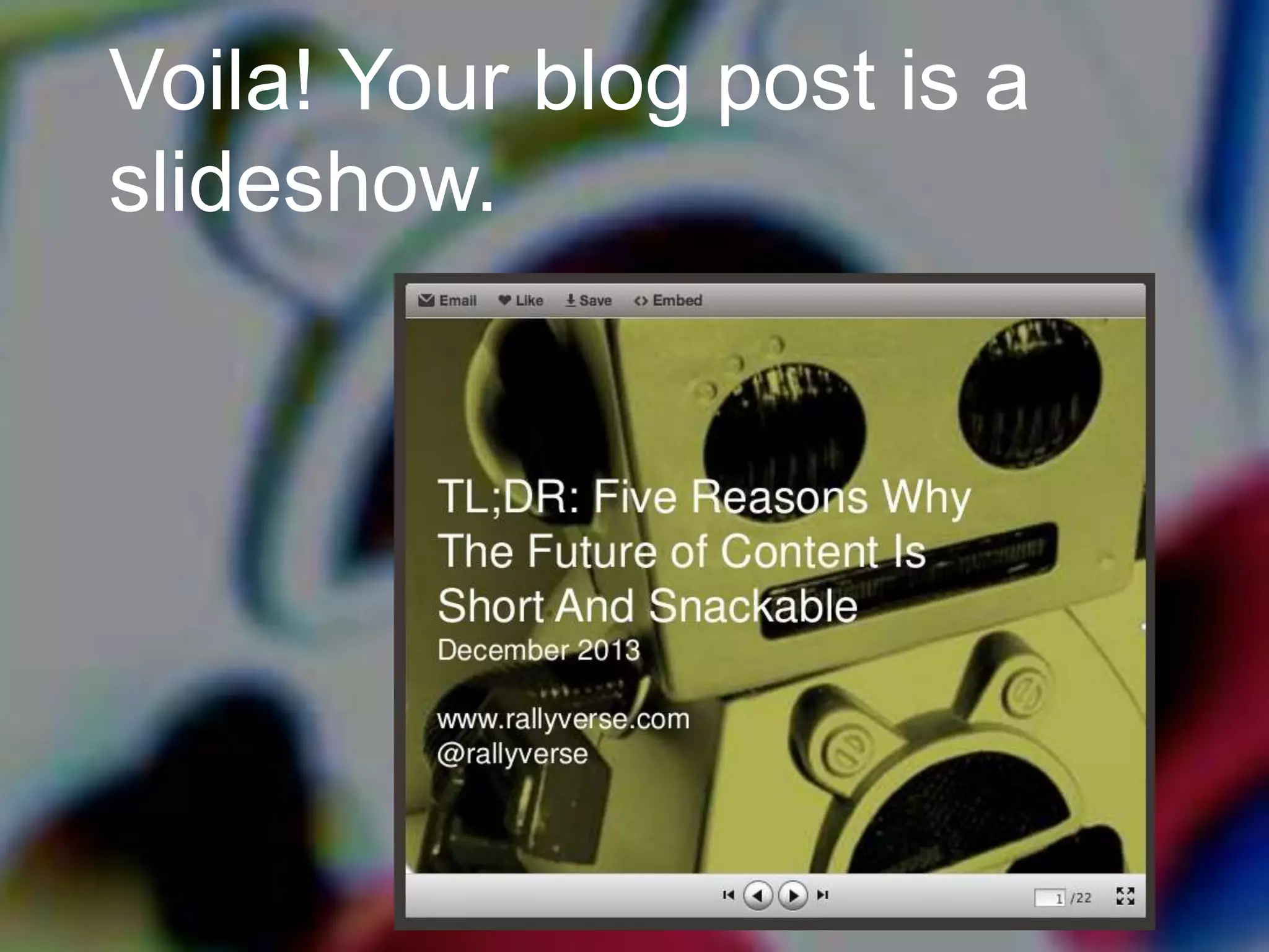 Voila! Your blog post is a
slideshow.

 
