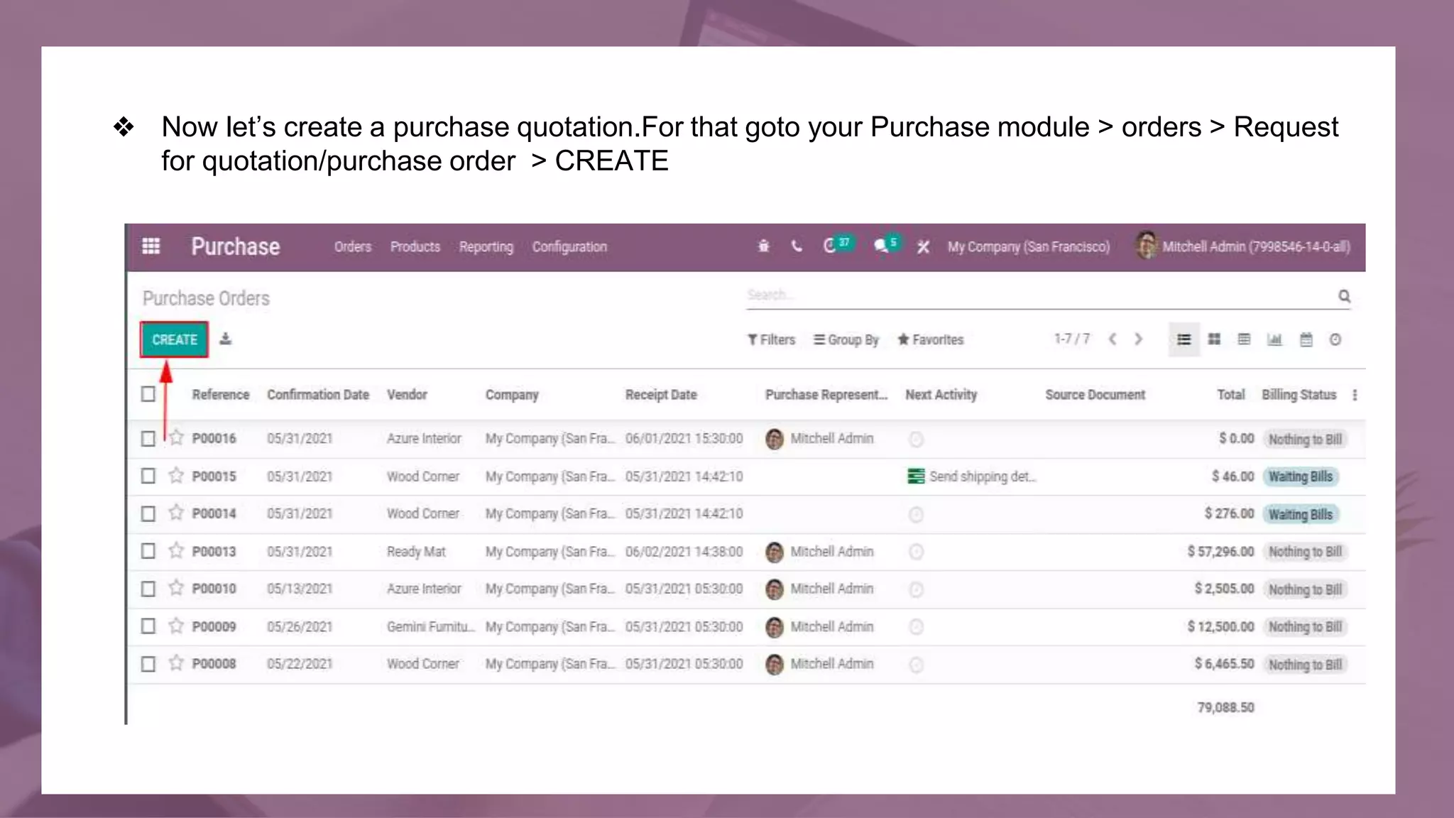 ❖ Now let’s create a purchase quotation.For that goto your Purchase module > orders > Request
for quotation/purchase order > CREATE
 