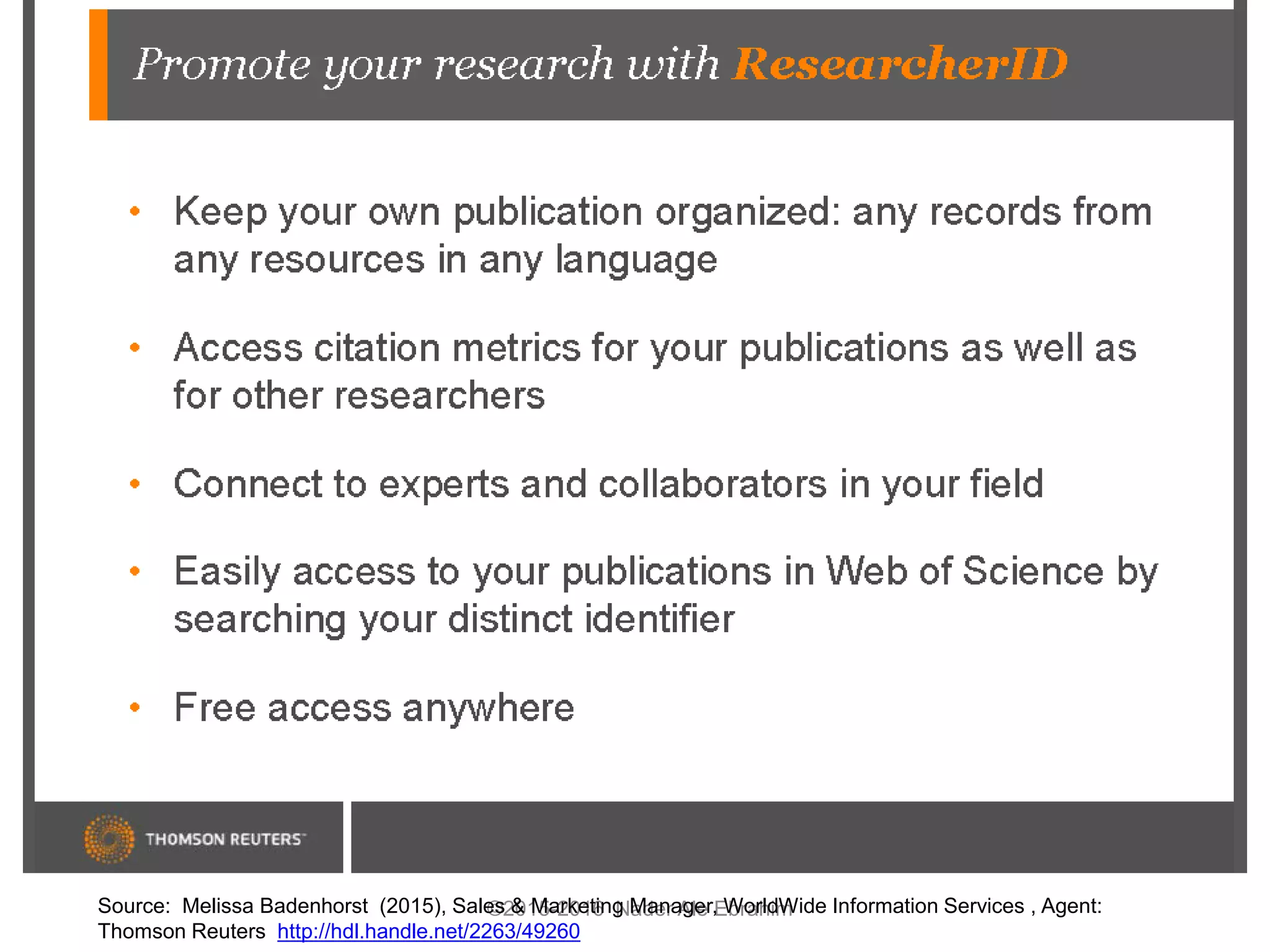 ©2015-2016 Nader Ale EbrahimSource: Melissa Badenhorst (2015), Sales & Marketing Manager, WorldWide Information Services , Agent:
Thomson Reuters http://hdl.handle.net/2263/49260
 