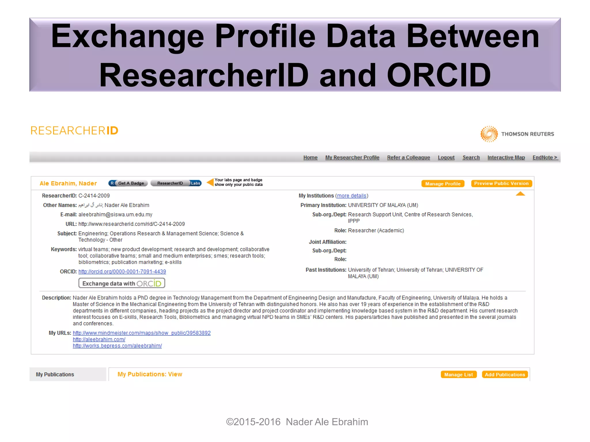 Exchange Profile Data Between
ResearcherID and ORCID
©2015-2016 Nader Ale Ebrahim
 