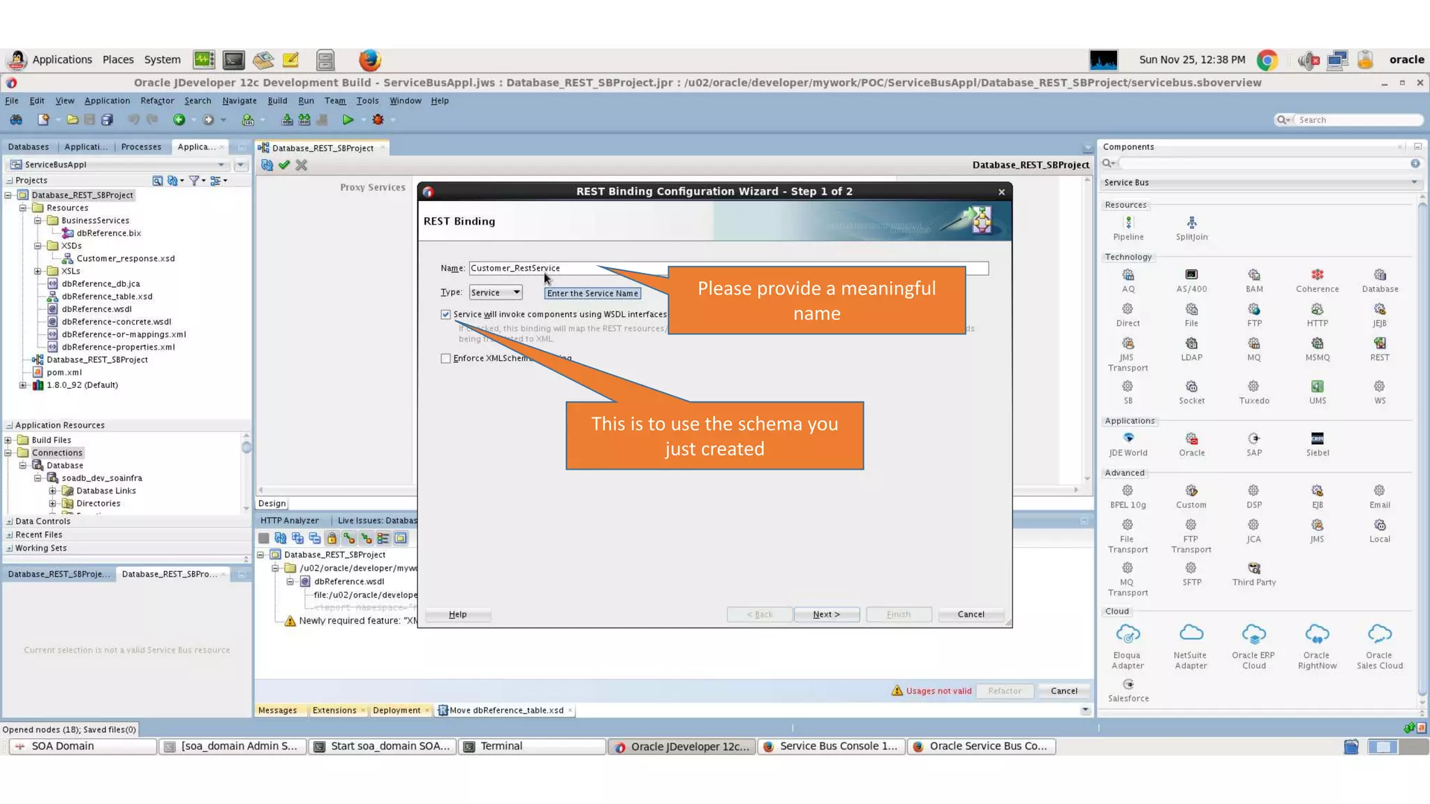Please provide a meaningful name This is to use the schema you just created 