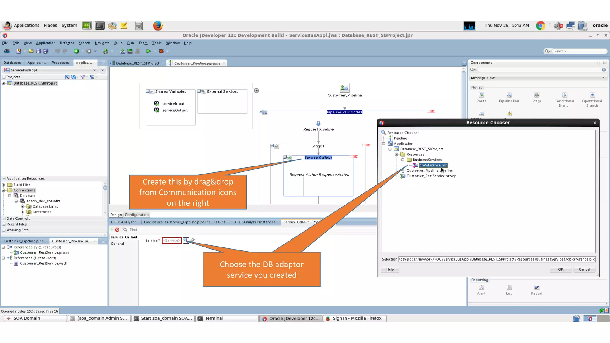 Create this by drag&drop from Communication icons on the right Choose the DB adaptor service you created Choose the DB adaptor service you created 
