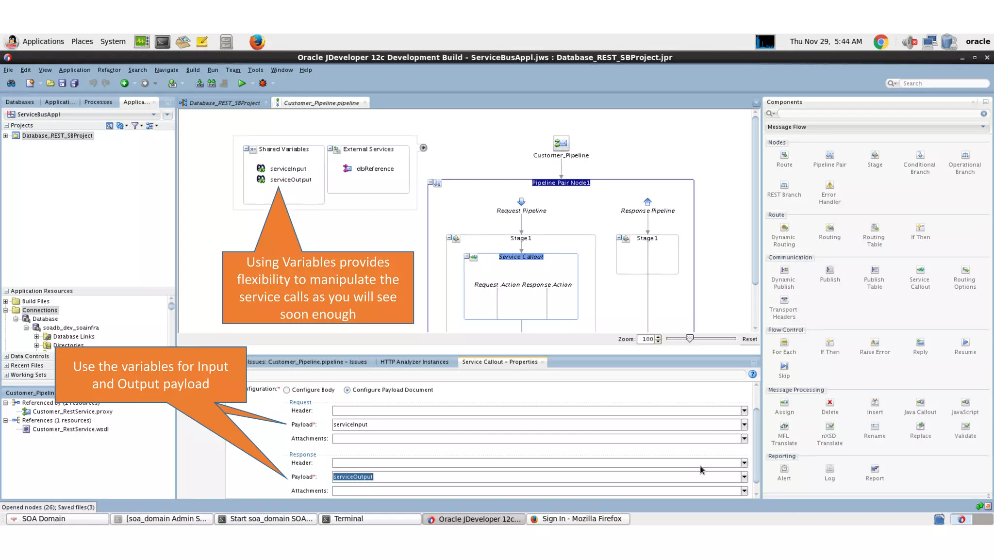 Choose the DB adaptor service you created Use the variables for Input and Output payload Using Variables provides flexibility to manipulate the service calls as you will see soon enough 