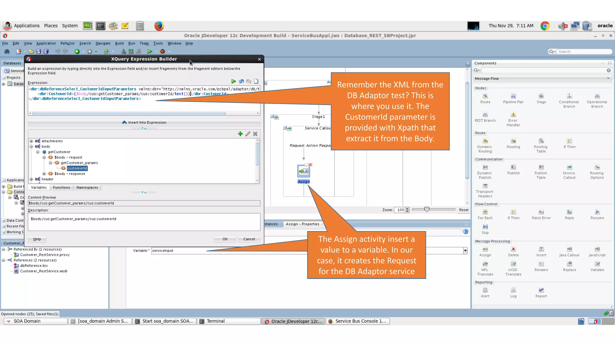 Remember the XML from the DB Adaptor test? This is where you use it. The CustomerId parameter is provided with Xpath that extract it from the Body. The Assign activity insert a value to a variable. In our case, it creates the Request for the DB Adaptor service The Assign activity insert a value to a variable. In our case, it creates the Request for the DB Adaptor service 