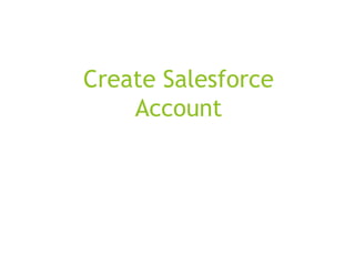 Create Salesforce
Account
 