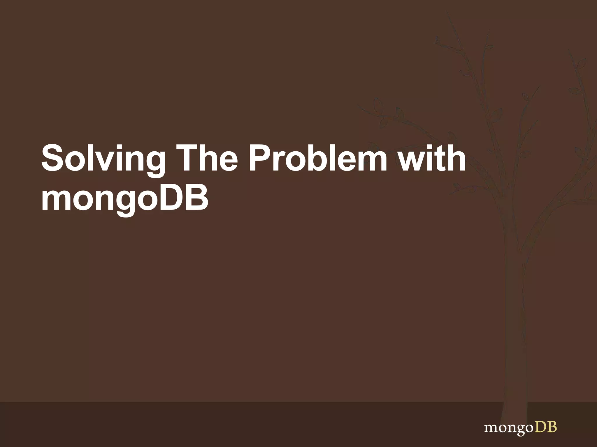 Solving The Problem with mongoDB 