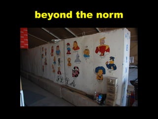 beyond the norm
 