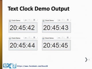 Text Clock Demo Output
12
https://www.facebook.com/Oxus20
 