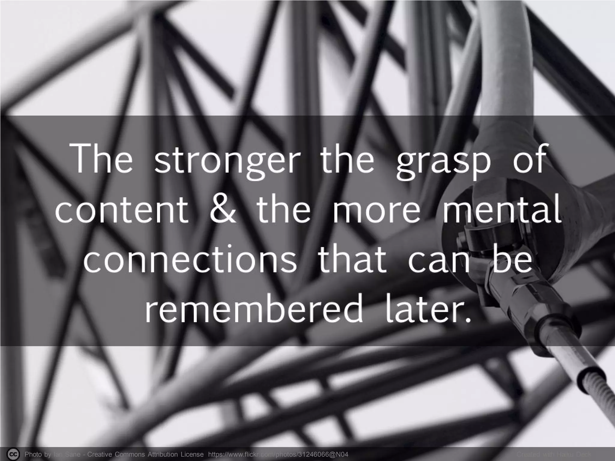 Photo by Ian Sane - Creative Commons Attribution License https://www.flickr.com/photos/31246066@N04 Created with Haiku Deck
 