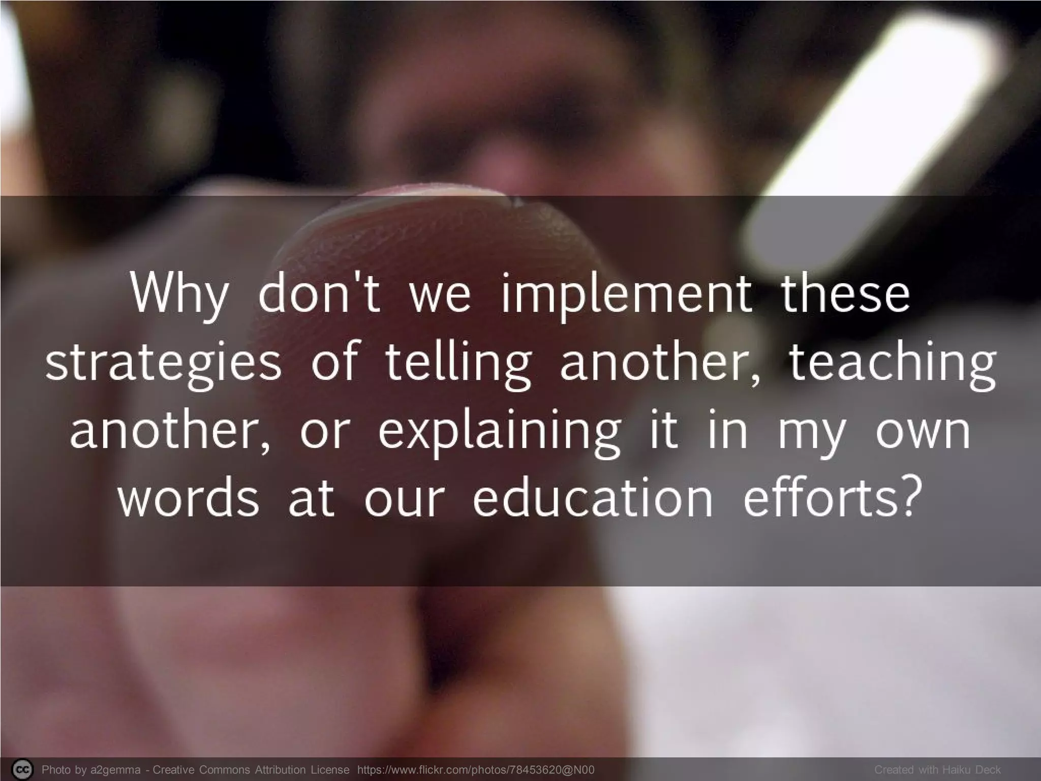 Photo by a2gemma - Creative Commons Attribution License https://www.flickr.com/photos/78453620@N00 Created with Haiku Deck
 